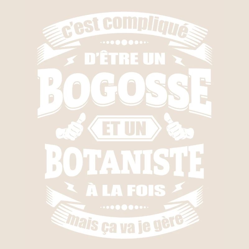 BOGOSSE ET BOTANISTE A LA FOIS