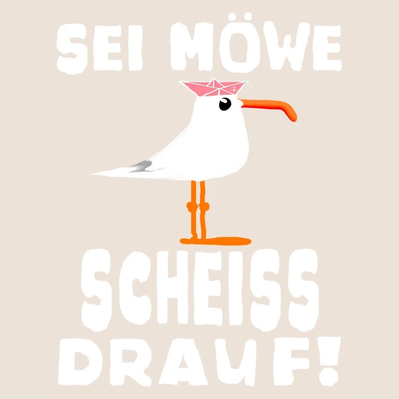 Sei Möwe Scheiss drauf Spruch oder Geschenkidee