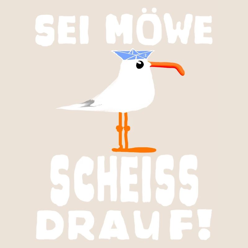 Sei Möwe Scheiss drauf Spruch oder Geschenkidee