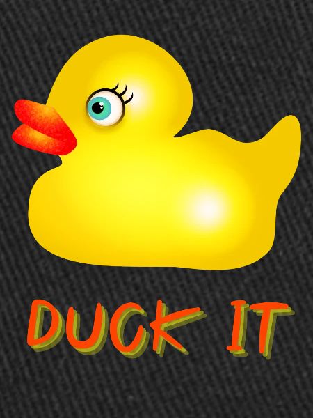 DUCK IT
