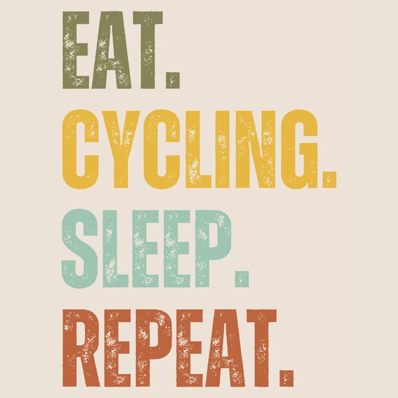 EAT CYCLING SLEEP REPEAT
