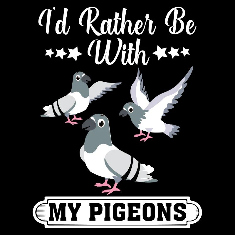 Prefer to be with pigeons Design for pigeon lovers