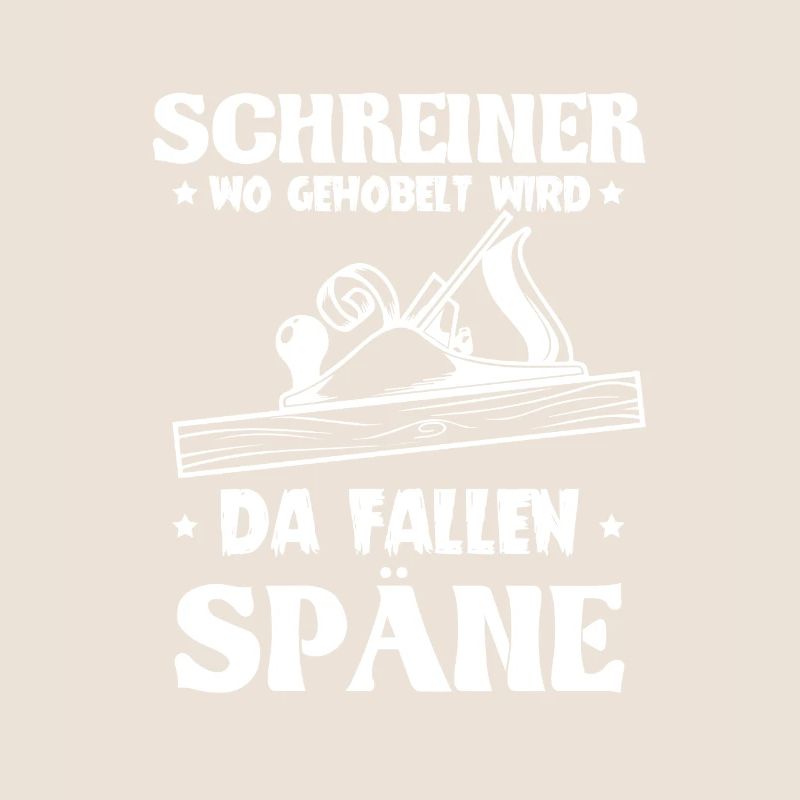 Schreiner wo gehobelt wird da Fallen Späne