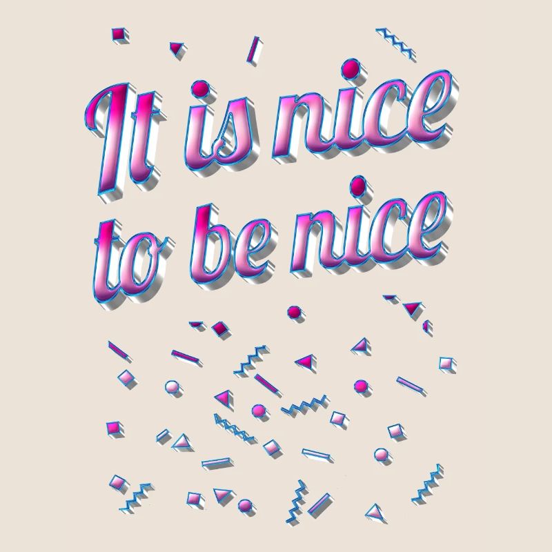 It is nice to be nice - Statement