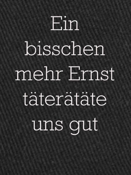Ein Bisschen Mehr Ernst