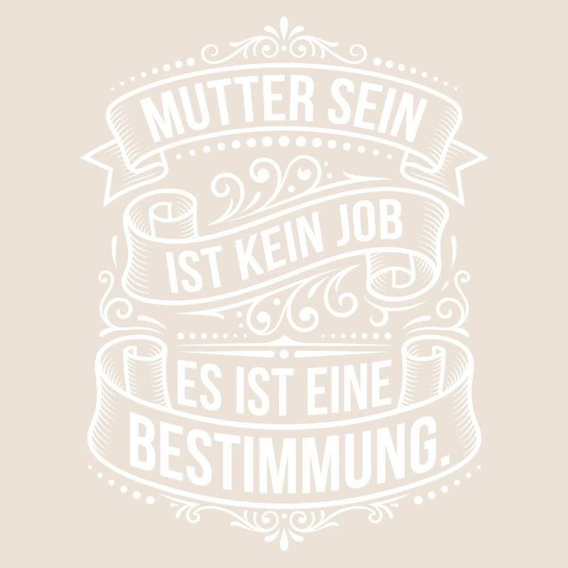Muttersein ist Bestimmung