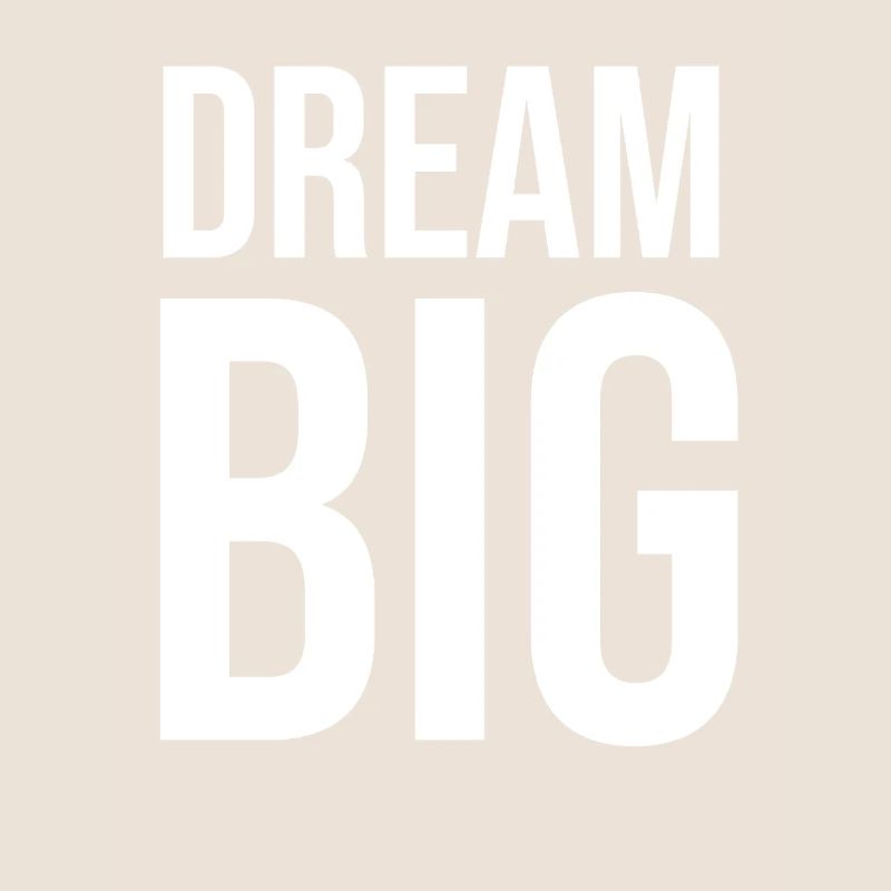 Dream Big Bold Typography Print