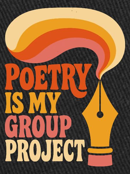 Poetry Is My Group Project