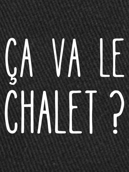ça va le chalet