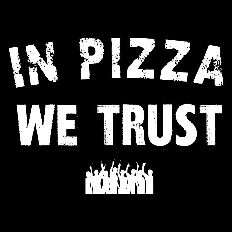 in pizza we trust