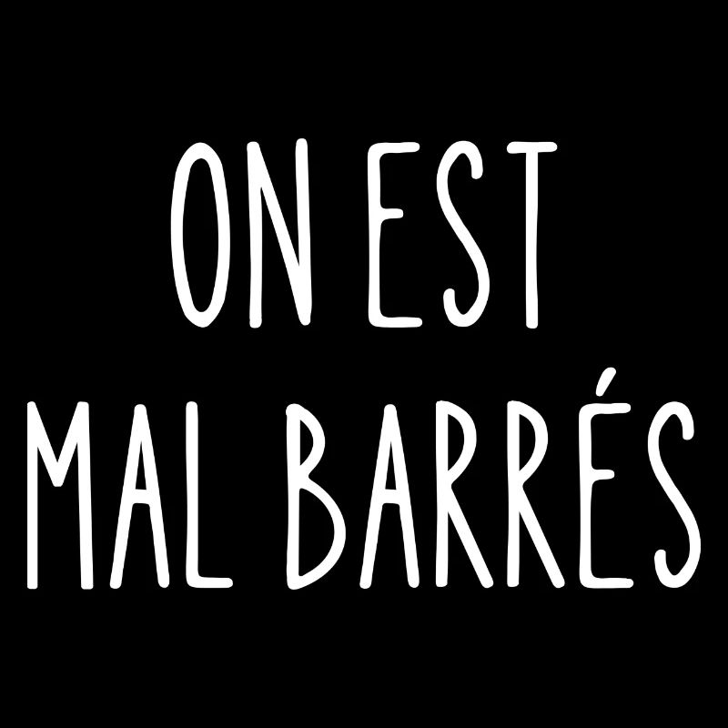 on est mal barrés