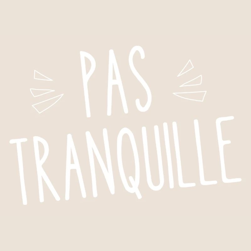 pas tranquille