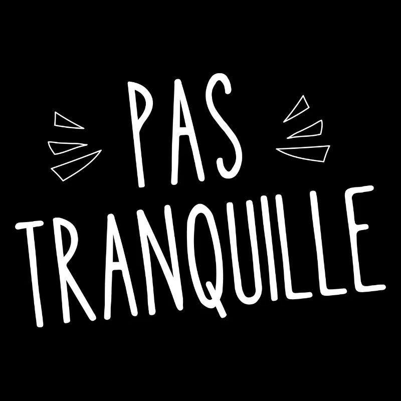pas tranquille