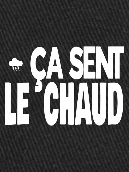 ça sent le chaud