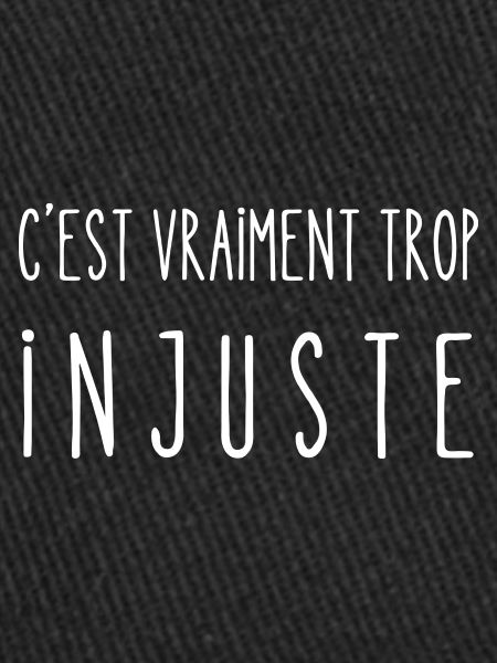 c'est vraiment trop injuste