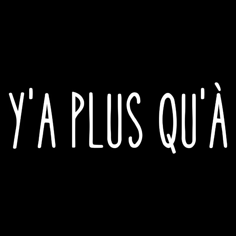 y'a plus qu'à
