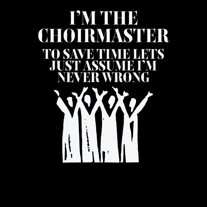 Choir Master Im The Choirmaster