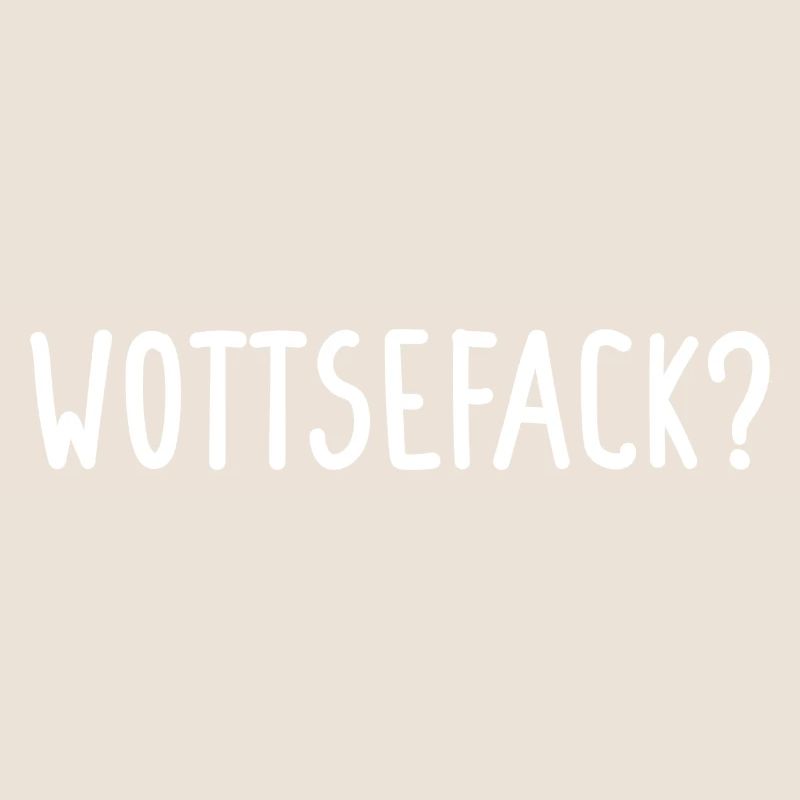 Wottsefack?
