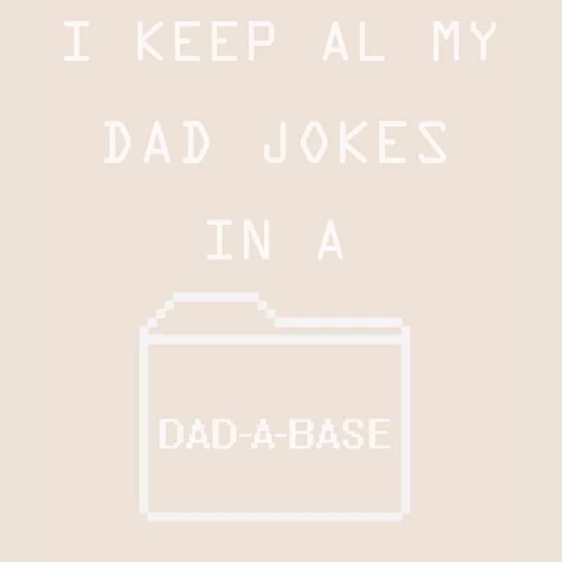 Je garde toutes les blagues de mon père dans une base de papa