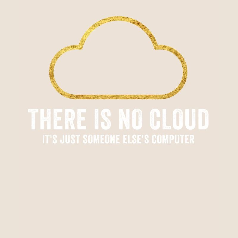 Il n’y a pas de nuage, c’est juste celui de quelqu’un d’autre