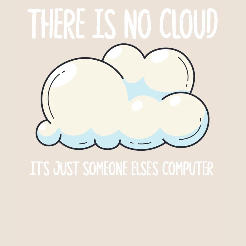 Il n’y a pas de nuage, c’est juste celui de quelqu’un d’autre
