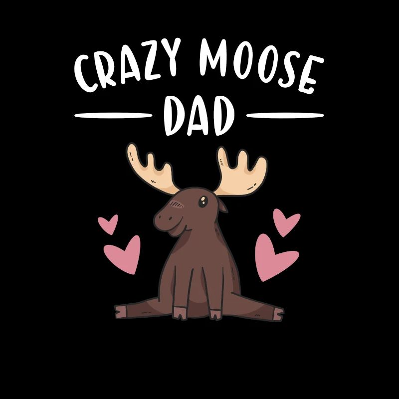 Elk Crazy Moose Papa Moose