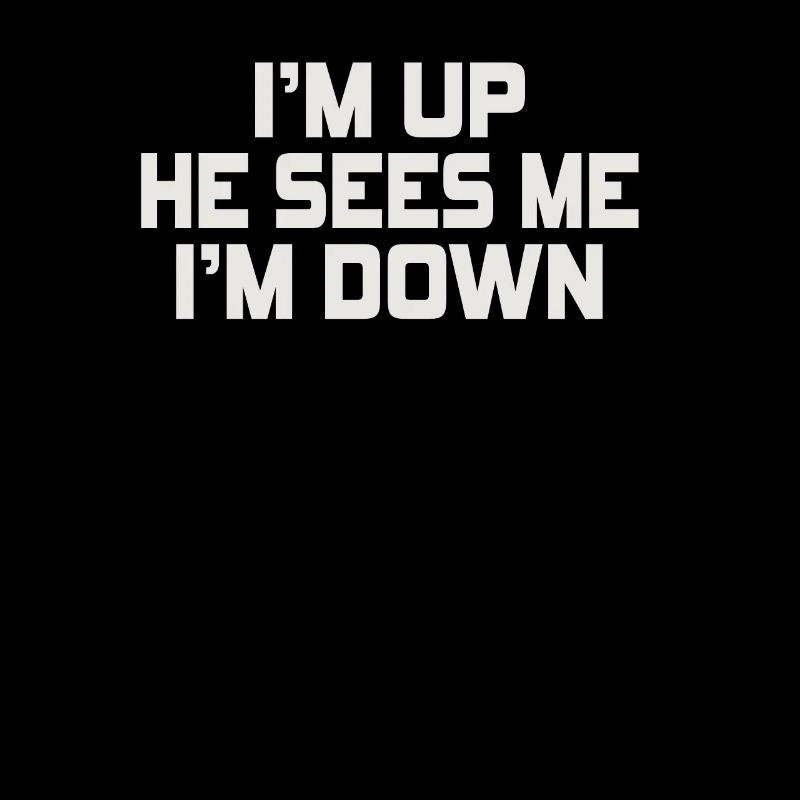 Im Up Il me voit Im Down Dicton inspirant