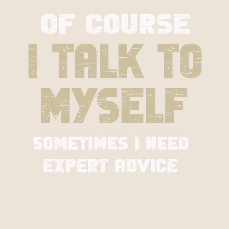 Of Course, I Talk to Myself Sometimes