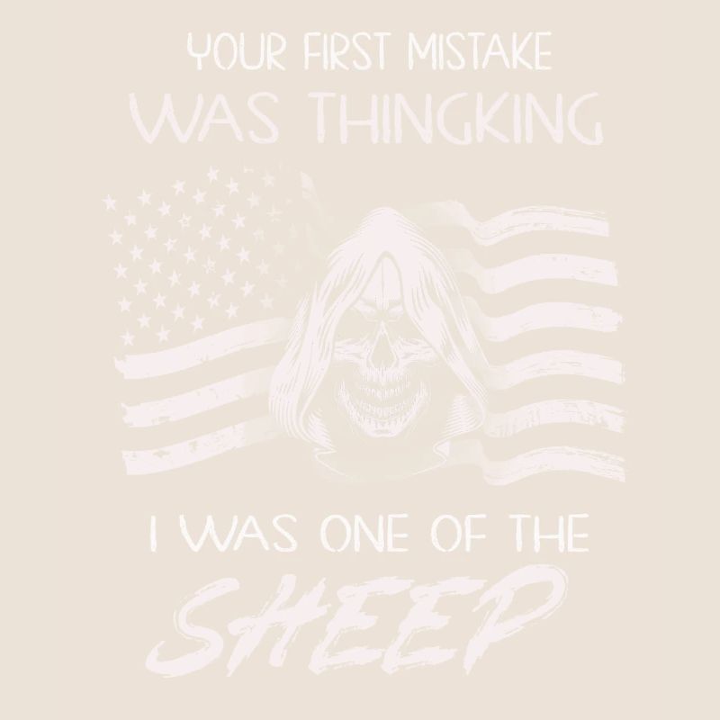 Your first Mistake was thinking I was a Sheep