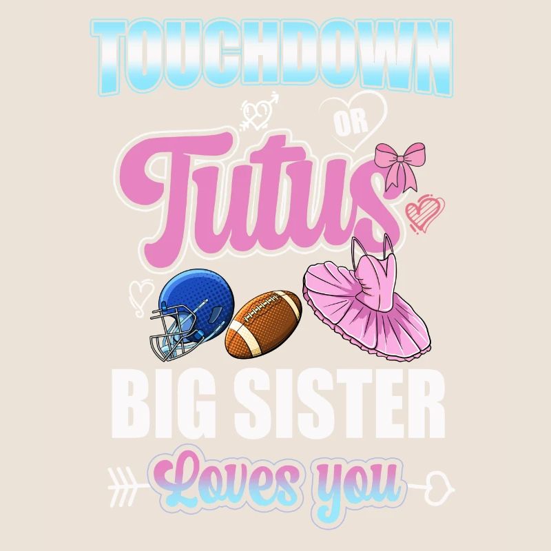 Touchdown ou Tutu Big Sister vous aime
