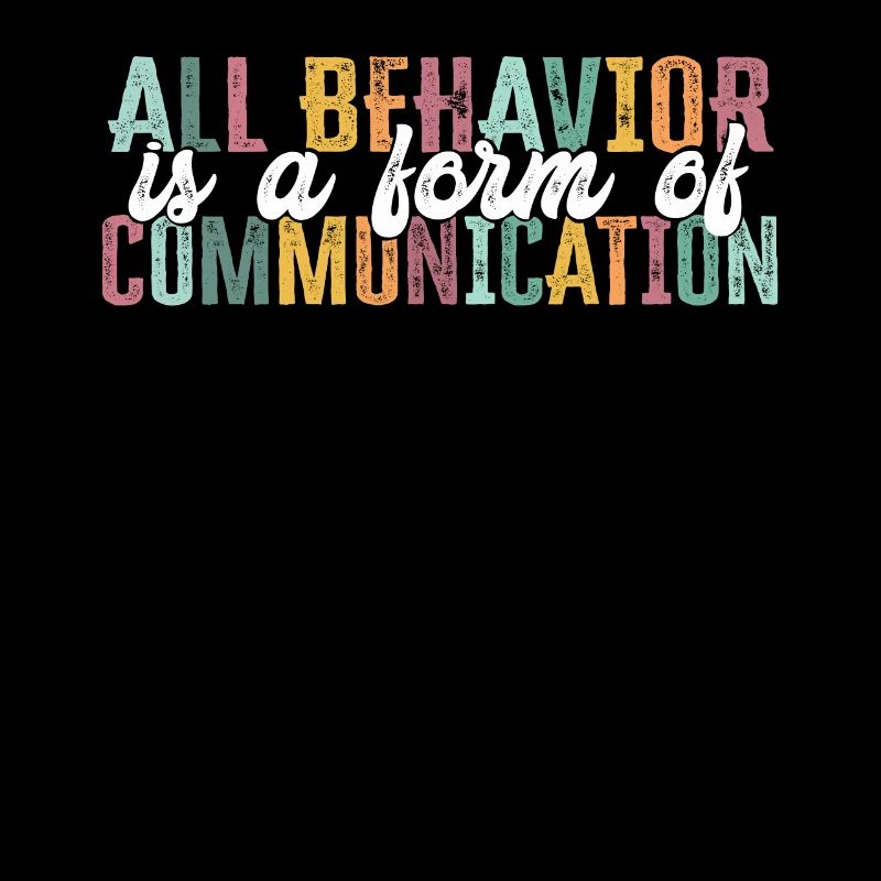 All Behavior Is A Form Of Communication