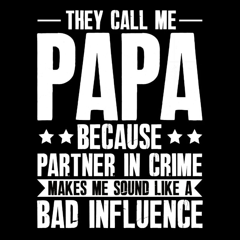 Papa schlechter Einfluss - Vater Geschenk