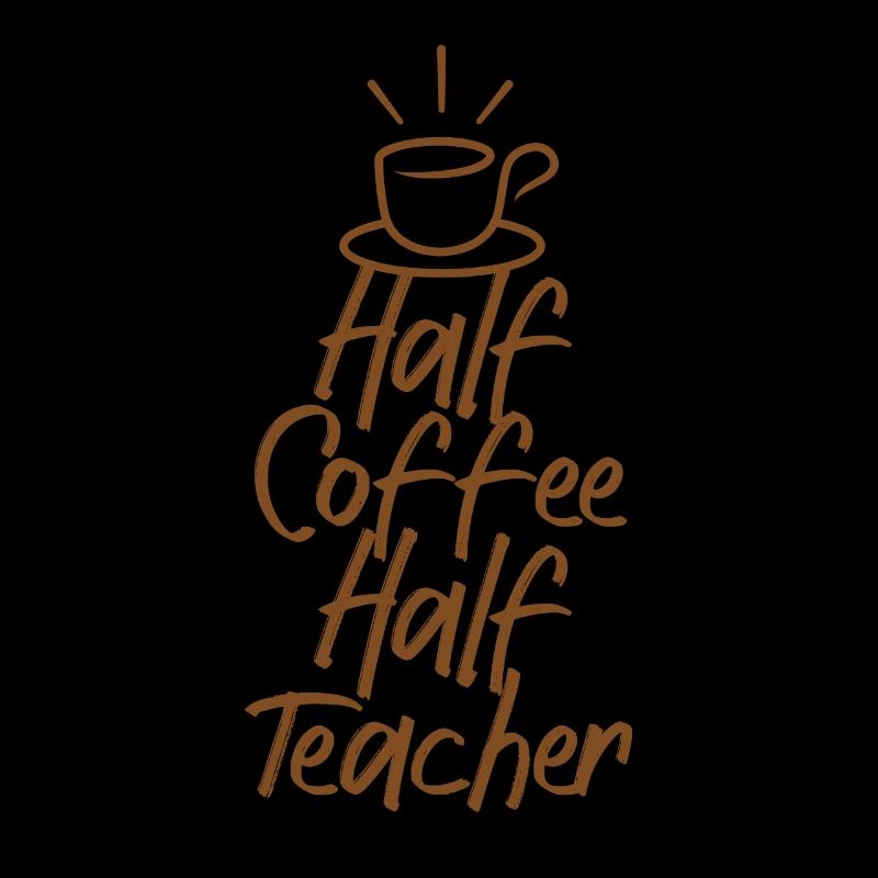 Half Coffee Half Teacher
