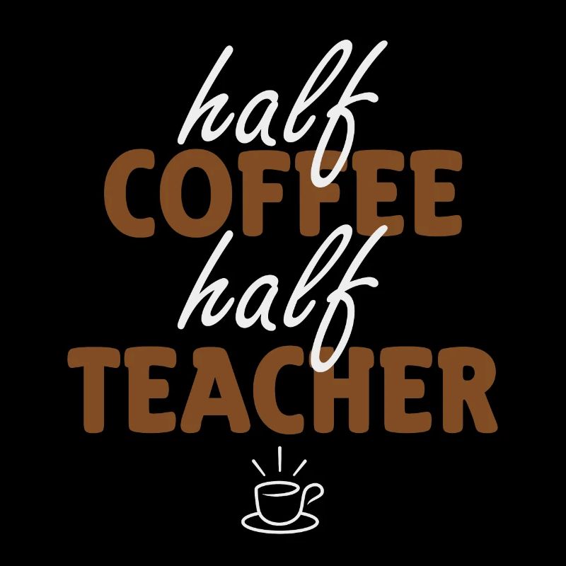 Half Coffee Half Teacher