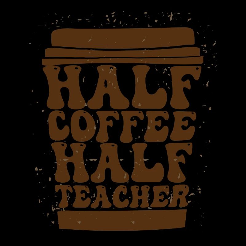 Half Coffee Half Teacher