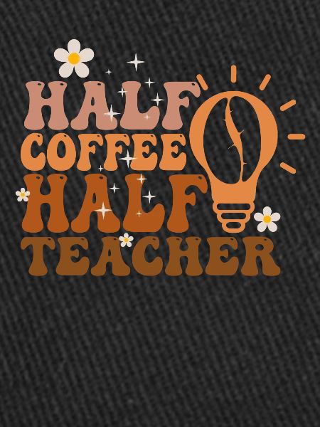 Half Coffee Half Teacher