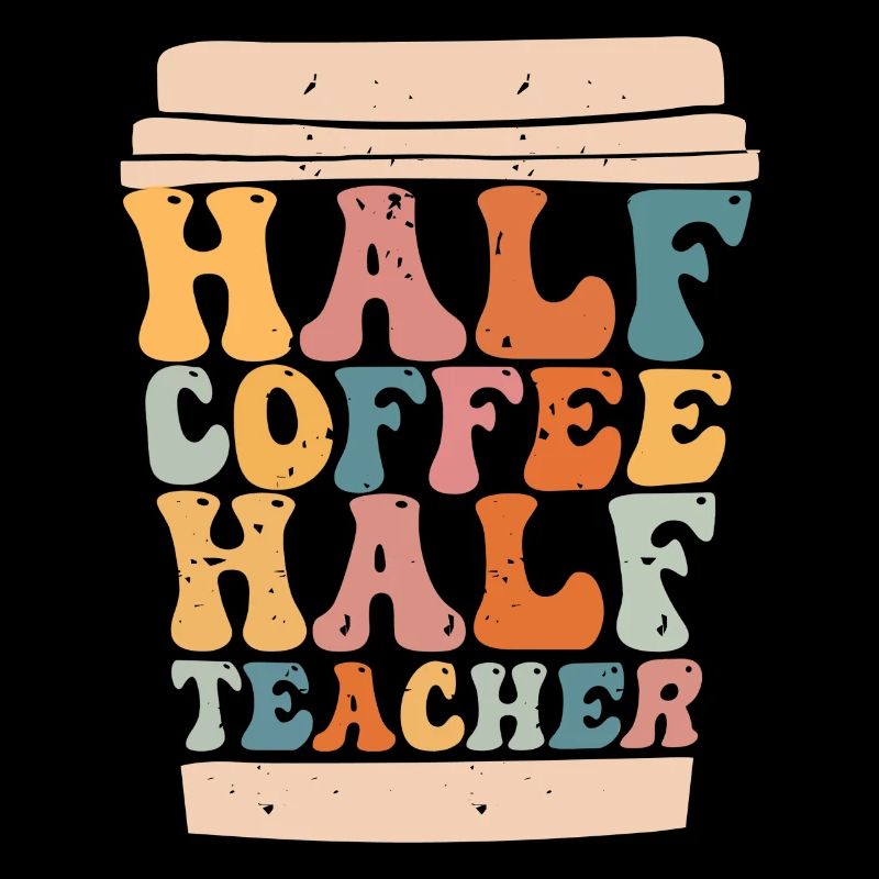 Half Coffee Half Teacher