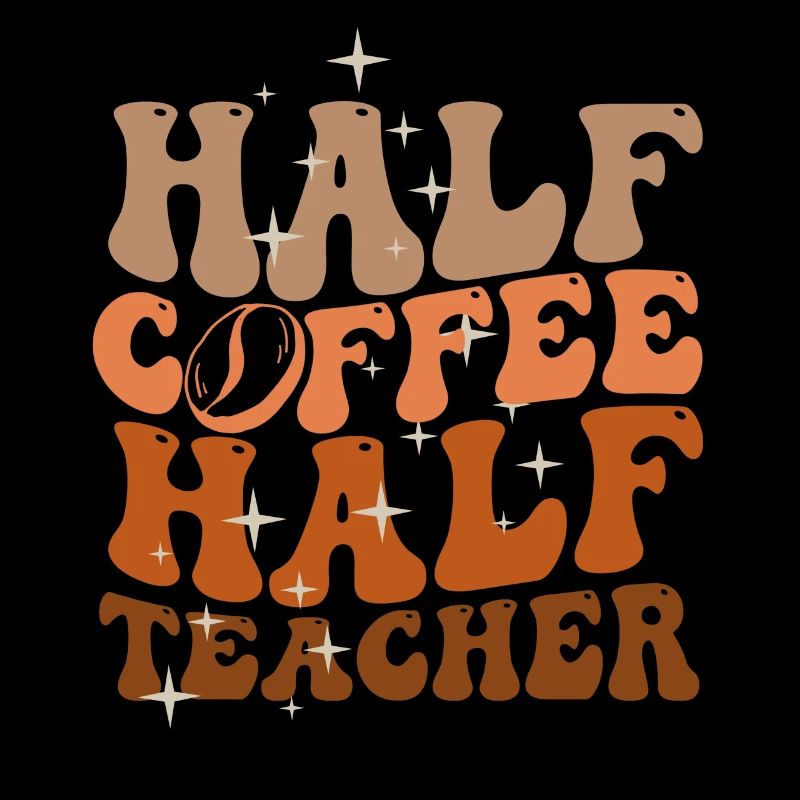Half Coffee Half Teacher