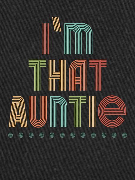 I am That Auntie