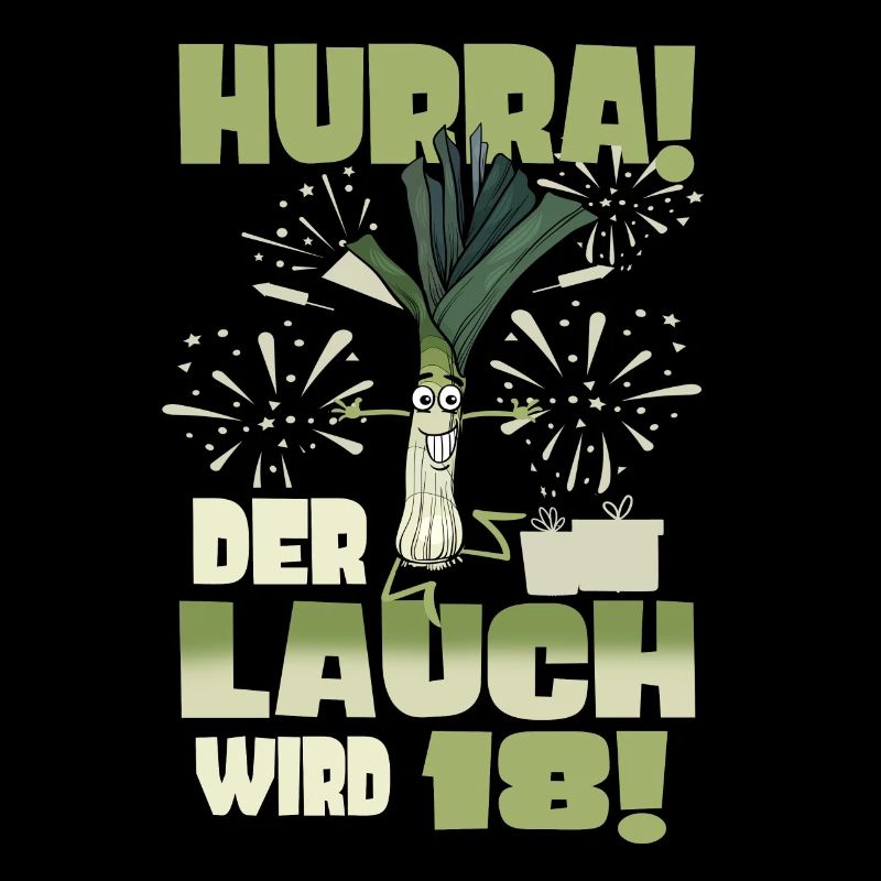 Hurra! Der Lauch Wird 18! Volljährig Endlich