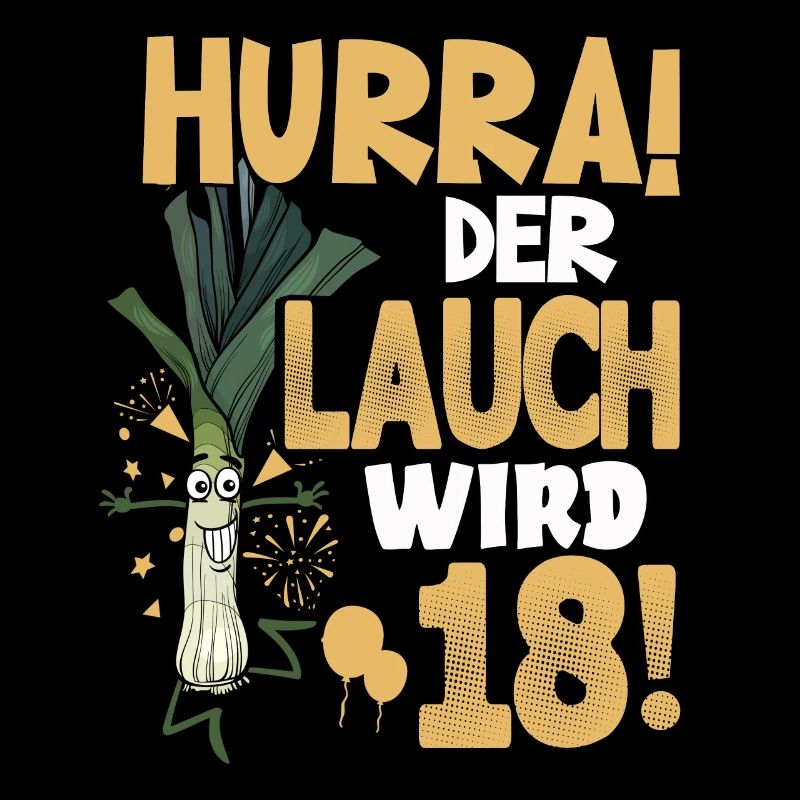 Hurra! Der Lauch Wird 18! Volljährig Endlich