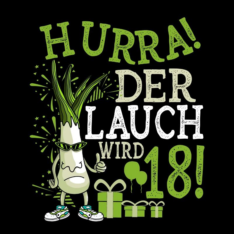 Hurra! Der Lauch Wird 18! Volljährig Endlich