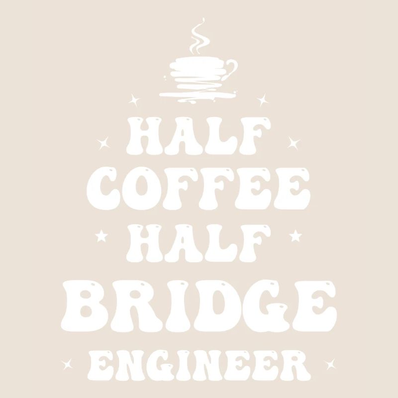 Civil Engineer Bridge Construction Statics Coffee Engineer