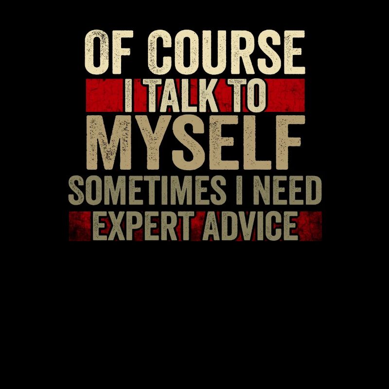 Of Course, I Talk to Myself Sometimes Need Expert