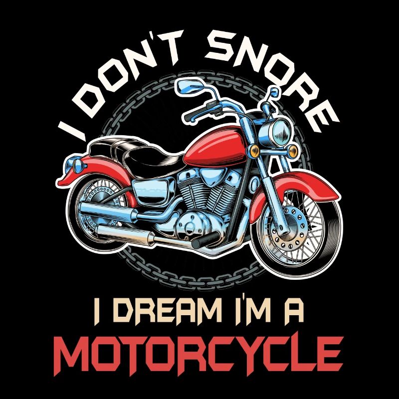 I Don't Snore I Dream I'm A Motorcycle