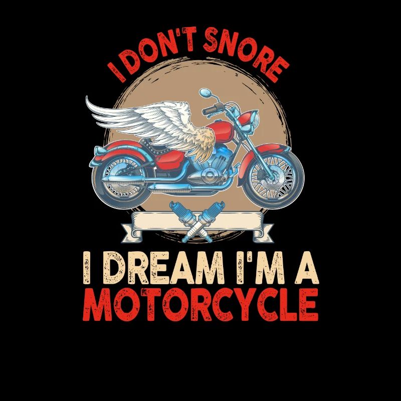 I Don't Snore I Dream I'm A Motorcycle