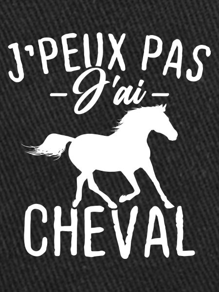 J'eux pas j'ai cheval