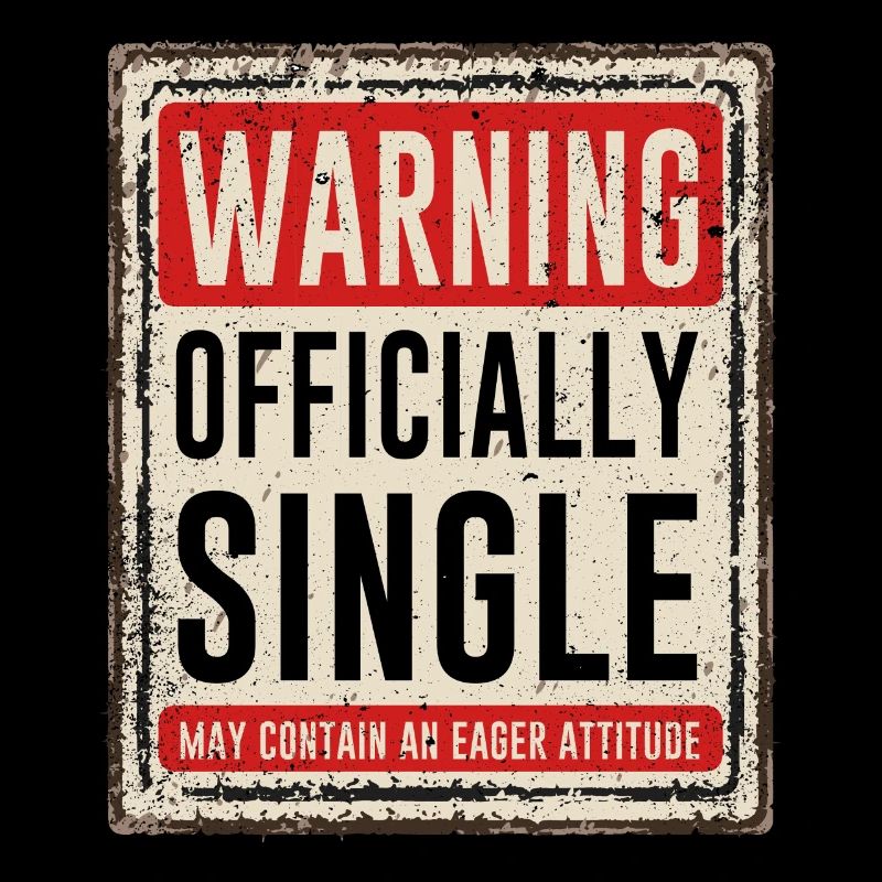 Warning Officially Single May Contain An Eager