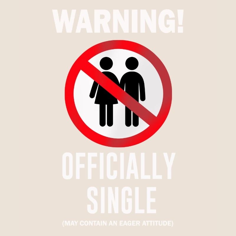 Warning Officially Single May Contain An Eager