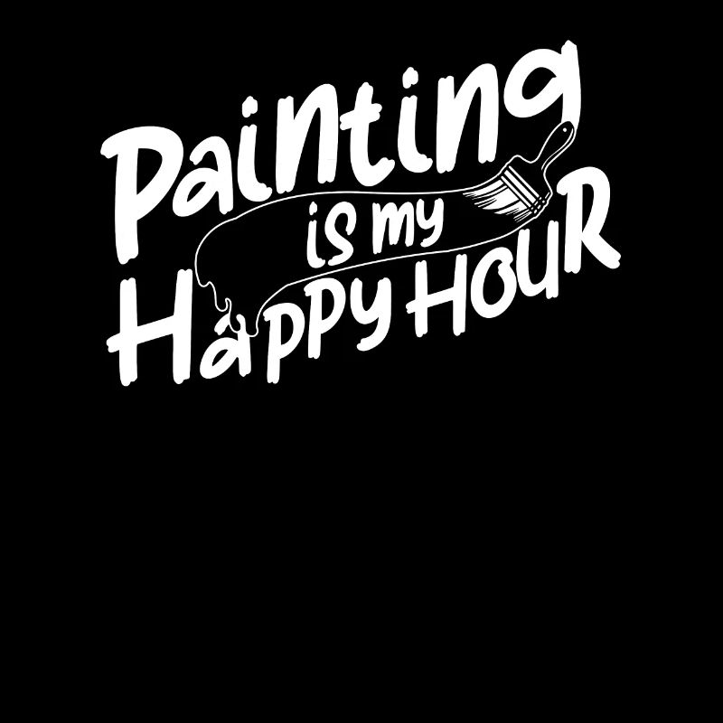Painter Varnisher Happy Hour